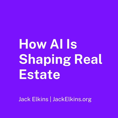 Stream episode How AI Is Shaping Real Estate Jack Elkins Palm Beach