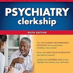 KINDLE First Aid for the Psychiatry Clerkship, Sixth Edition BY Latha Ganti (Author),Matthew S.