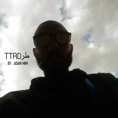 TTRD | طرد - (PROD BY. ADAM MIM) | (إنتاج آدم ميم)