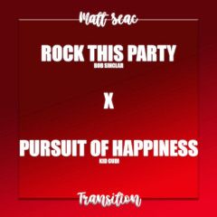 Rock This Party  X Pursuit Of Happiness (Matt Seac Transition)