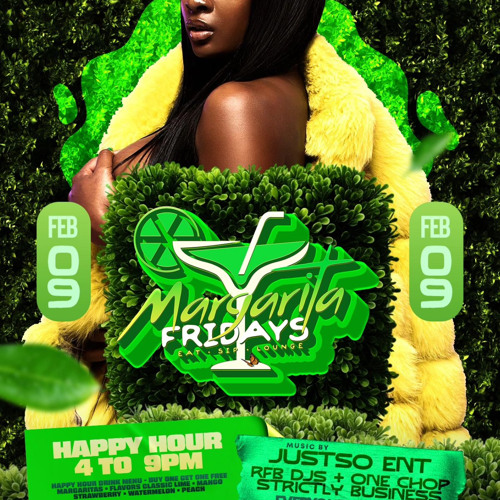 FEB 9 MARGARITA FRIDAYS LIVE AUDIO (DJ ONE CHOP, STRICTLY BUSINESS, JUSTSO ENT., RFB DJS)
