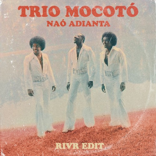 Naó Adianta (RIVR Edit)