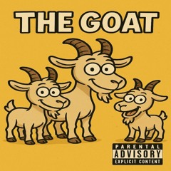 THE GOAT (Feat. TheGoatTwinsYuhYuh)