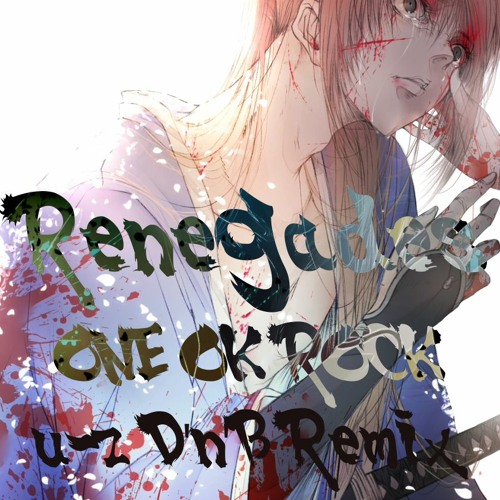 Renegades(u-z D'n'B Remix)