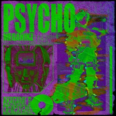 Meganikz -  Psycho [FREE DL] [CLICK BUY]