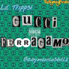 Liltripp31 Ft BABYMEXICO3BILLZ - GUCCI FERRAGAMO PROD.BY @Rollymag_Beatz