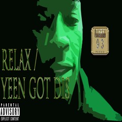 RELAX / YEEN GOT DIS(Prod. Burdock Mazzy)