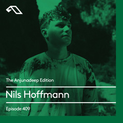 The Anjunadeep Edition 409 with Nils Hoffmann