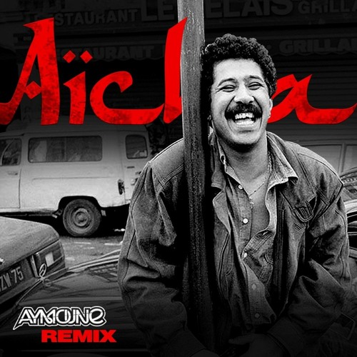 Stream Cheb Khaled - Aicha (Aymoune Remix) by AYMOUNE | Listen online for  free on SoundCloud