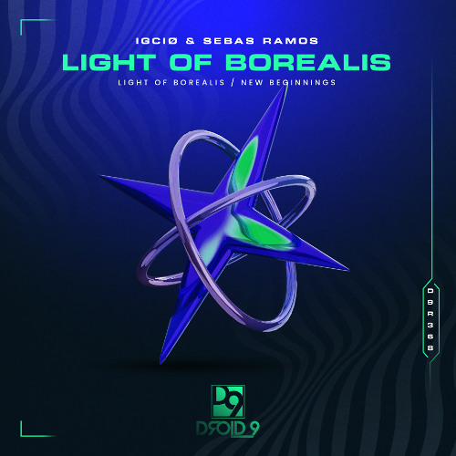 IGCIØ & Sebas Ramos - Light Of Borealis [Droid9]
