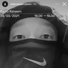 Guest mix For Radio Raheem 29MAR2021