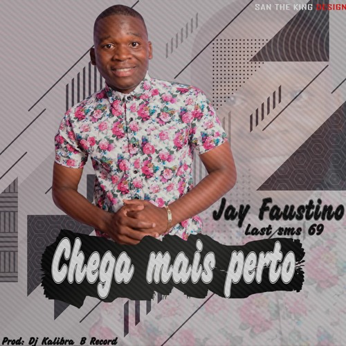 Jay Faustino - Chega Mais Perto [Kizomba]
