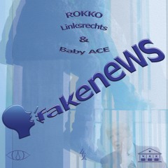 Rokko Linksrechts & Baby A€E - Fakenews