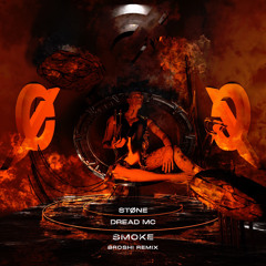 STØNE & Dread MC - Smoke (Broshi Remix)
