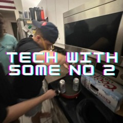 Tech With Some No 2