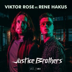 Viktor Rose Ft Rene Hakus - Justice Brothers