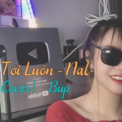 Rôi Tới Luôn - Nal | Búp Cover
