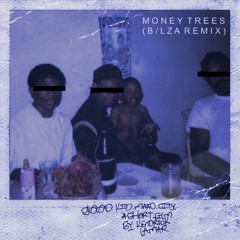 Kendrick Lamar - Money Trees (B/lza Remix)
