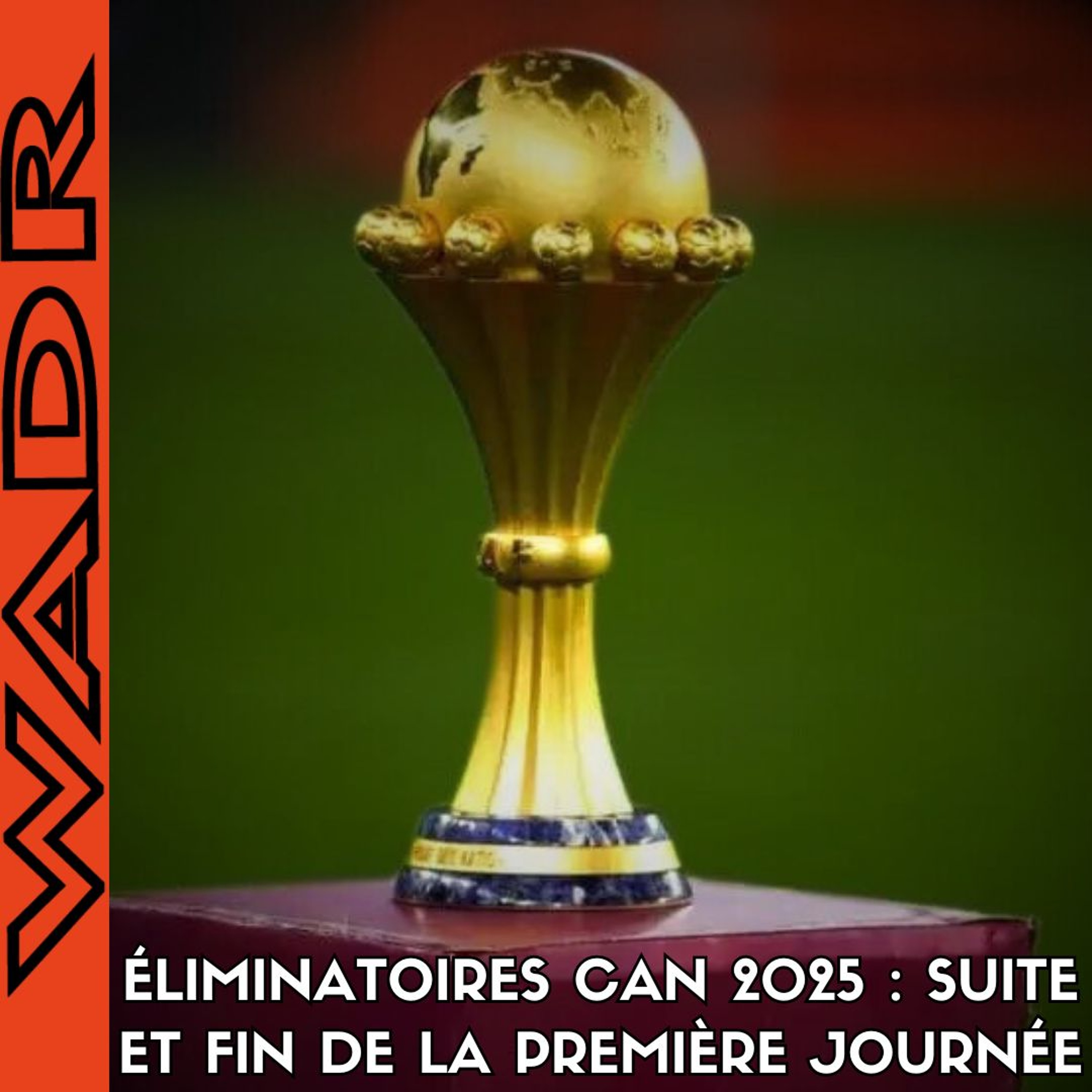 Éliminatoires Can 2025 : Suite et Fin de la Première Journée - TOUT TERRAIN episode artwork