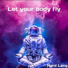 DJ Hard Lang - Let Your Body Fly