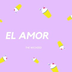 The Wickeed - El Amor