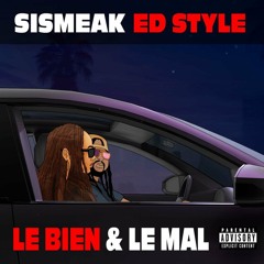 Sismeak Ft Ed Style - Le Bien et Le Mal