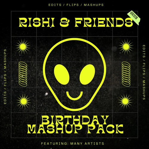 Stream RISHI & FRIENDS BIRTHDAY MASHUP PACK VOL 1 by DJ Rishi official ...