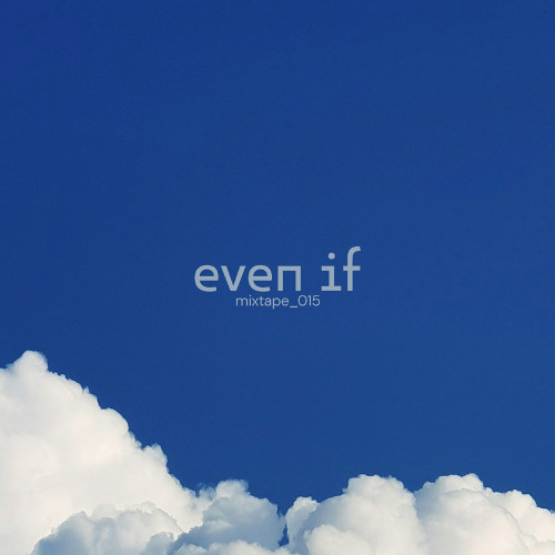 Even If Mixtape _ 015