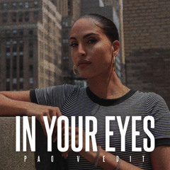 In Your Eyes (Pao V R&B Edit) *CLICK BUY=FREE DL*