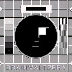 Brainwaltzera - 2016-2019 (Film Records, Analogical Force, Furthur Electronix)