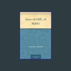 ??pdf^^ ✨ Same old Bill, eh Mable!     Kindle Edition (<E.B.O.O.K. DOWNLOAD^>