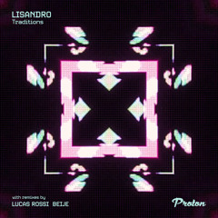 Lisandro (AR) - Traditions (Lucas Rossi Remix)