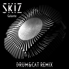 SKIZ Galante (Drum&Cat Remix)