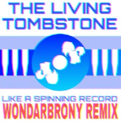 Like a Spinning Record (WondarBrony Remix)