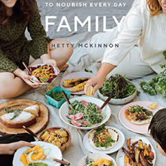 [FREE] PDF 💓 Family: New Vegetarian Comfort Food to Nourish Every Day by  Hetty McKi