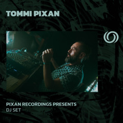 TOMMI PIXAN | Pixan Recordings presents | 14/02/2025