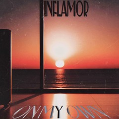 Inflamor - On My Own