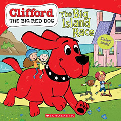 [Get] EBOOK 💔 The Big Island Race (Clifford the Big Red Dog Storybook) by  Meredith