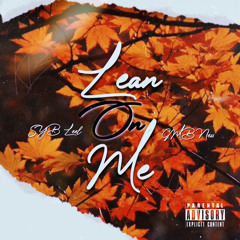 Lean on me ft GMB Ness (Prod by . DougieOTB)