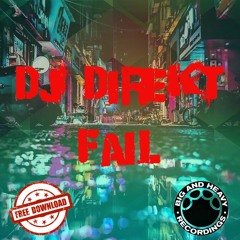 DJ DIREKT - FAIL (Click Buy for FREE DOWNLOAD)