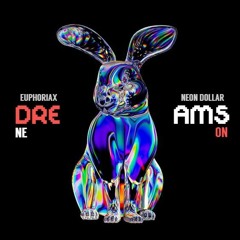 Euphoriax & Neon Dollar - DREAMS