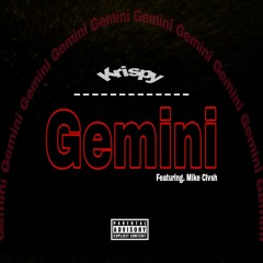 Gemini Ft. Mike Clvsh