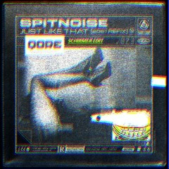 Spitnoise - Just Like That (2021 Refix) (Schirmer Kick Edit)