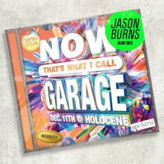 NOW THAT'S WHAT I CALL GARAGE!- Jason Burns mini mix