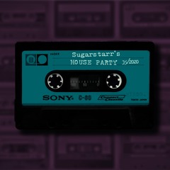 Sugarstarr's House Party 35/2020