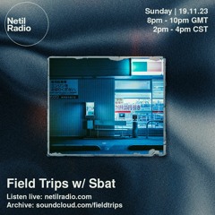 Field Trips w/ Sbat - From Tokyo With Love - Netil Radio