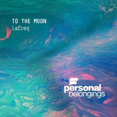 Lafreq - To The Moon (Original Mix)