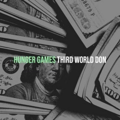 Third World Don - Hunger Games [Freestyle]