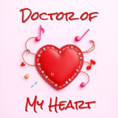 Doctor of My Heart