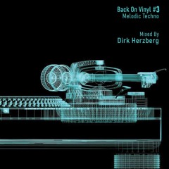 Back On Vinyl #3 - Melodic Light Techno - mixed by Dirk Herzberg